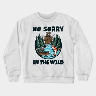 No Sorry in the Wild Crewneck Sweatshirt